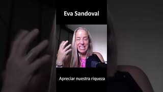 "Apreciar nuestra riqueza" | Eva Sandoval