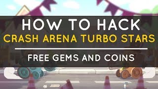 Crash Arena Turbo Stars Hack - How to Hack Crash Arena Turbo Stars - Get Free Gems and Coins