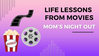 Life Lessons From the movie Mom’s Night Out Hindi video