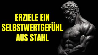 9 Stoische Prinzipien Für Unzerstörbares Selbstbewusstsein