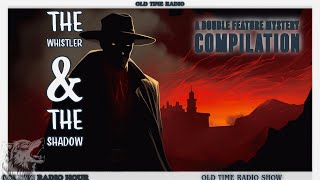 The Shadow and The Whistler: A Double Feature Mystery Compilation