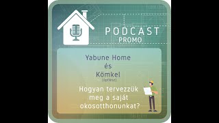 PODCAST#8: Hogyan tervezzük meg a saját okosotthonunkat?