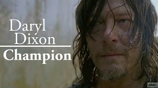 Daryl Dixon Tribute || Champion [TWD]