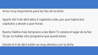 Aviso muy importante , apartir del 4 de abril habrá dos capitulos de la doña | 8pm/7c