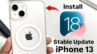 iOS 18 Final Stable Update - How to Install iOS 18 On iPhone 13