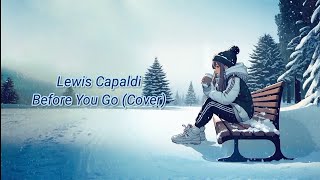 Lewis Capaldi - Before You Go (Tonny Praditya Cover) (Lyrics Video)