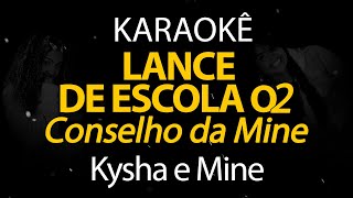 [ Lance de Escola 03 ] Conselho da Mine - Kysha e Mine, Stefan Baby (Karaokê Version)