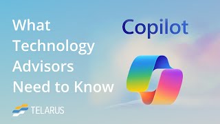 Microsoft Copilot is here. Learn what this means for Technology Advisors