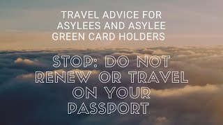 Travel Advice for Asylees and Asylee Green Card Holders