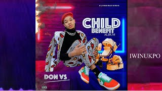 Don Vs - Iwinukpo (Child Benefit Album)