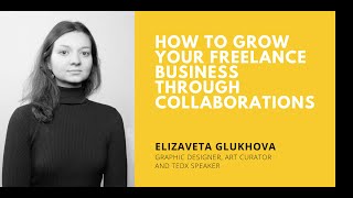 How to grow your freelance business through collaborations with Elizaveta Glukhova