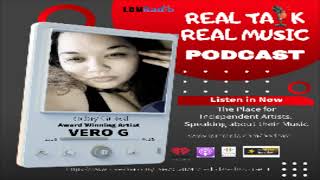 Real Talk Real Music Ep 1 with Vero G