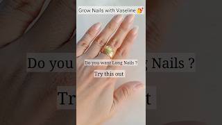 Grow Nails with Vaseline l Grow Nails in a week #shorts #ytshorts #youtubeshorts #nailgrowth