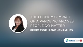 Schulich Webinar Series: Shaping The Post-Pandemic World - The Economic Impact of a Pandemic