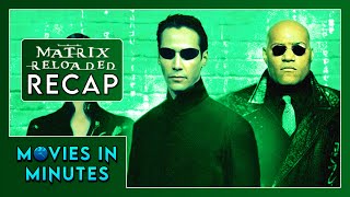 The Matrix 2: Reloaded in Minutes | Recap