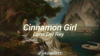 Lana Del Rey - Cinnamon Girl (Lyrics)