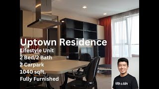 Uptown Residence Lifestyle Unit For Sale | 2 Bed/2 Bath | 2 Carpark | 1040 sqft. | Fully Furnished