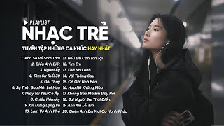 Tuyển Tập Nhạc Trẻ 2024 - Ca Khúc Ballad Triệu View Nhạc Trẻ Hot Nhất Hiện Nay Nghe Là Nghiện