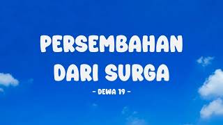 Dewa 19 - Persembahan Dari Surga - Lirik Nostalgia