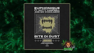 Euphonique & Natty Campbell & MC Chickaboo - Bite Di Dust (Original Mix)