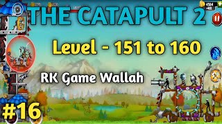 The Catapult 2 Level 151 to 160 | The Catapult 2 Level 151-160 | RK Game Wallah