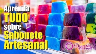 Curso Sabonetes Artesanais - Kit Saboaria Artesanal - Ganhe Dinheiro Vendendo Sabonetes Artesanais