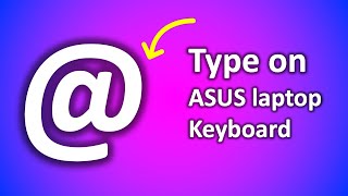 How to type @ in Asus Laptop Keyboard