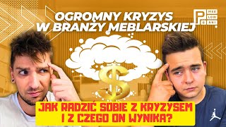 🤯TO KONIEC! KRYZYS W BRANŻY MEBLARSKIEJ! JEŚLI STOISZ W MIEJSCU TWÓJ KONIEC JEST PEWNY | PoMeblowani