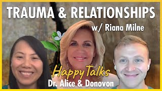 How Trauma & Adverse Childhood Events Impact Our Relationships - HappyTalks - Ep. 80 - Riana Milne