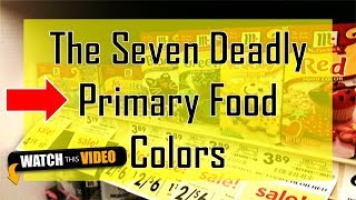 The 7 Deadly Primary Food Colors