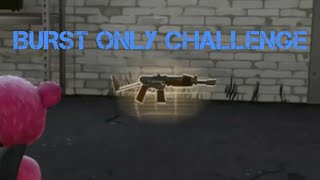 BURST ONLY CHALLENGE (FORTNITE BATTLE ROYALE)