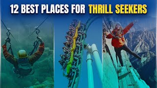 12 Epic Destinations Every Thrill Seeker Must Visit!