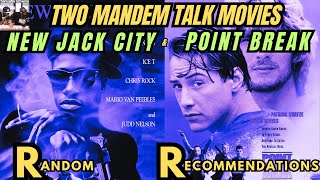 Random Recommendations: New Jack City & Point Break - Two ManDem Talk Movies