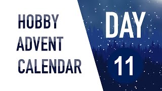 Hobby advent calendar (Day 11)