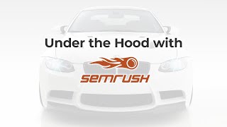 Under the Hood with SEMRUSH