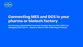 Connecting MES and DCS in your pharma or biotech factory