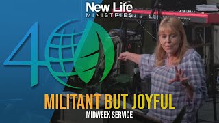 Militant but Joyful - Pastor Denise Marth - New Life Ministries (09/11/24)