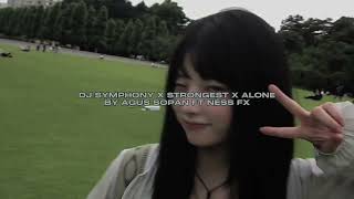 DJ SIMPHONY X STRONGEST X ALONE BY AGUS SOPAN FT NESS FX VIRAL FYP TIKTOK MENGKANEE!!