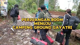 Perjuangan 800m Menuju Camping Ground Gayatri.