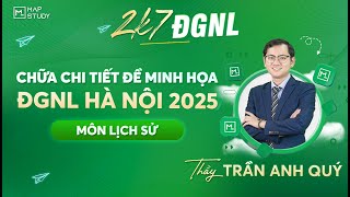 CHỮA CHI TIẾT ĐỀ MINH HỌA ĐGNL ĐHQG HÀ NỘI 2025 MÔN LỊCH SỬ | MAPSTUDY