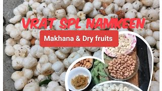 Amazing| Home Made| Navratri Vrat SPL.Makhana & Dryfruits Namkeen Punjabi Kitchen Recipe