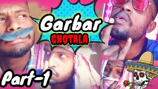 Garbar ghotala-part 1