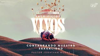 SACRIFICIOS VIVOS 6. Consagrando nuestra sexualidad