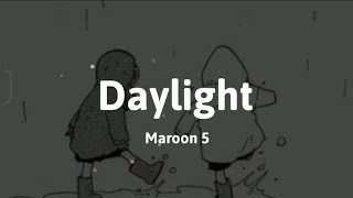 Maroon 5 - Daylight (Lyrics) (Speed up + Reverb)