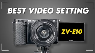 SONY ZV-E10 Best Video Settings for Cinematic Video | SONY ZV-E10 Cinematic Settings