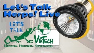 Let's Talk Herps! (Live) Let's Talk about VivTech Lights