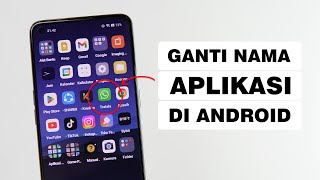 Cara Mengubah Nama Aplikasi Di Semua HP Android