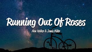 Alan Walker - Running Out of Roses Official Lyrics Video