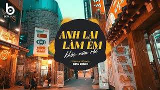 Anh Lại Làm Em Khóc Nữa Rồi (Beta Remix) x Khiêm | Nhạc Hot Trend TikTok 2024 Hay Nhất Hiện Nay