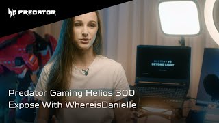 Predator Gaming Helios 300 Expose With WhereisDanielle